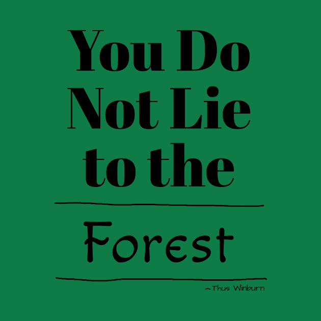 You Do Not Lie to the Forest by GrumpyDonut