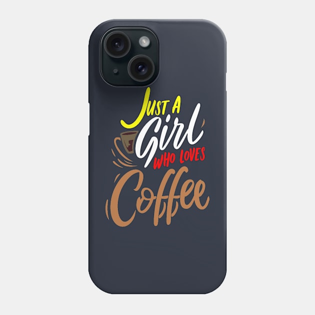 JUST A GIRL WHO  LOVES coffee Phone Case by alby store