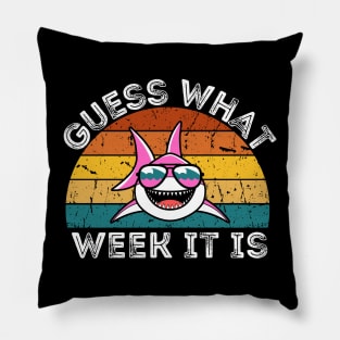 Guess What Week It Is Pillow