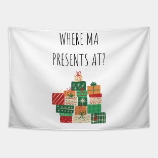 Where Ma Presents At Christmas Gift Tapestry