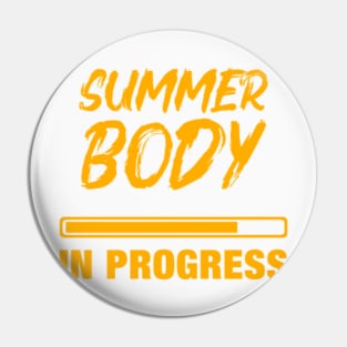 Summer Body In Progress Pin