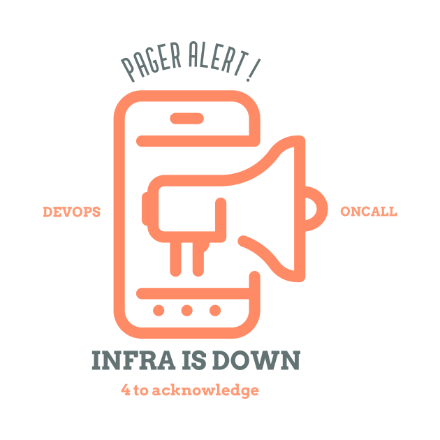 Pager Alert DevOps Oncall Infra Is Down 4 to Acknowledge by TechTeeShop