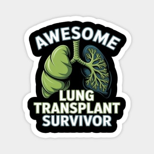 Awesome Lung Transplant Survivor - Organ Donation Magnet