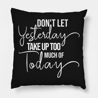 Inspirational quotes about moving on in life Pillow