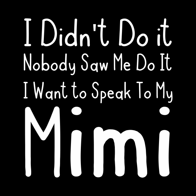 I Want To Speak To My Mimi by gotravele store