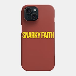 Snarky Faith Phone Case