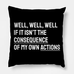 Well Funny Actions Humor Hilarious Consequences Pillow