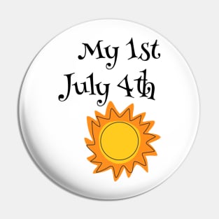 My 1st 4th Of July Independence Day Pin