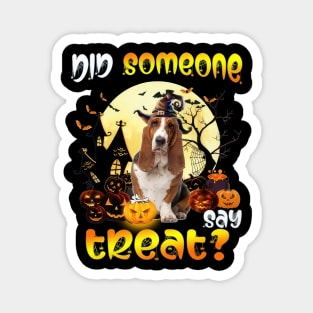 Basset Hound Did Someone Say Treat Happy Halloween Magnet