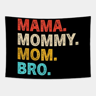 Mama Mommy Mom Bro Happy Mothers Day 2024 Tapestry