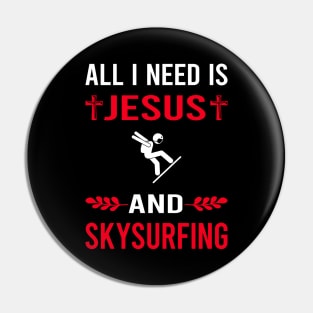 I Need Jesus And Skysurfing Skysurfer Sky Surfing Pin