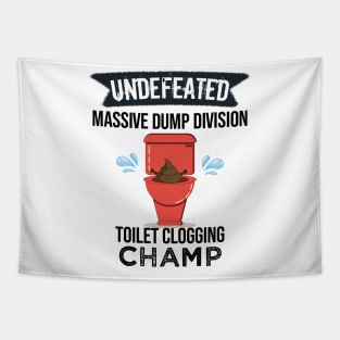 Undefeated Massive Dump Division Toilet Clogging Champ Tapestry