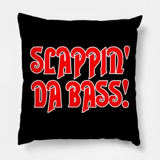 Slappin' Da Bass! Pillow