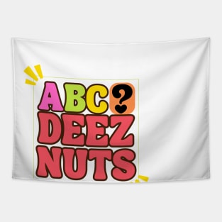 ABC Deez Nuts Tapestry