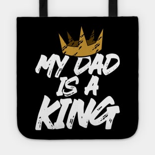 My dad is a king Tote