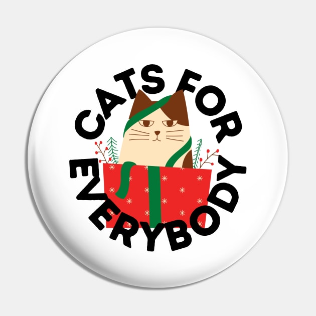 Cats for Everybody The Gift of Cat Cute Gift for Cat Owners and Cat Lovers Pin by nathalieaynie