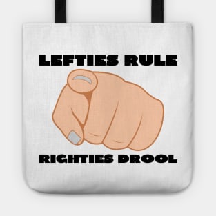 Lefties rule righties drool Tote