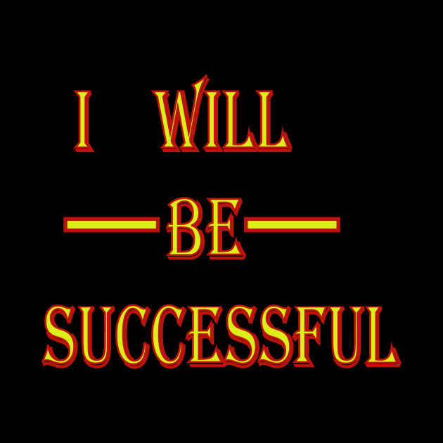 I will be Successful by The GOAT Design