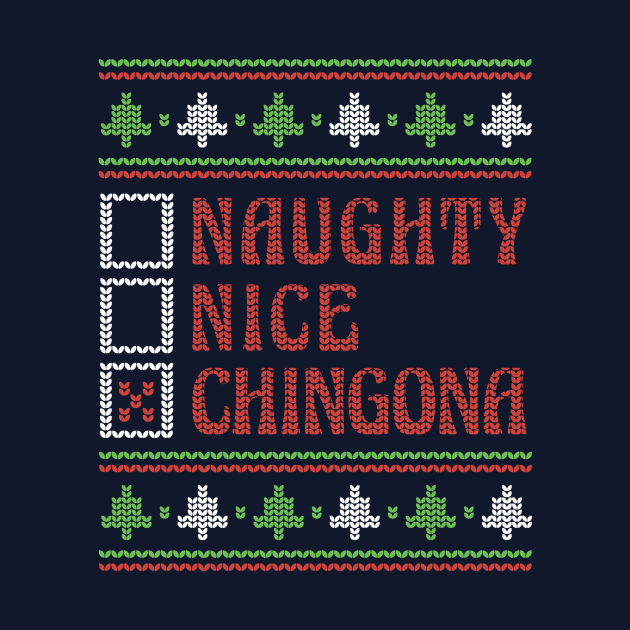 Naughty Nice Chingona Ugly Holiday Sweater Funny Christmas by SLAG_Creative