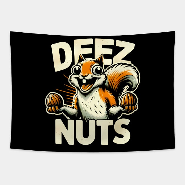 Funny Squirrel 'Deez Nuts' T-Shirt: Hilarious Nutty Humor Tee Tapestry by Klimek Prints