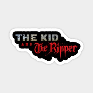 The kid and The Ripper Logo Magnet