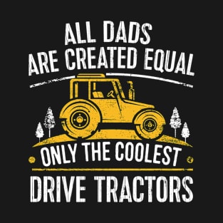 Only The Coolest Drive Tractors T-Shirt