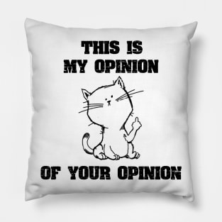 This Is My Opinion Of Your Opinion - Middle Finger Pillow