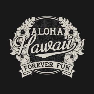 Aloha Hawaii Forever Fun T-Shirt