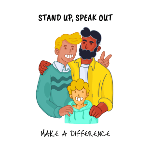 Stand Up, Speak Out - Make a Difference T-Shirt