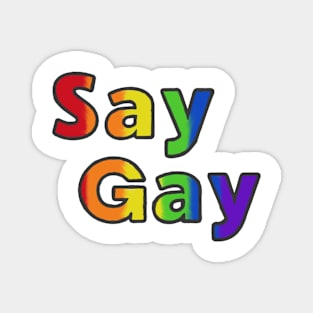 Say gay lgbt pride Magnet