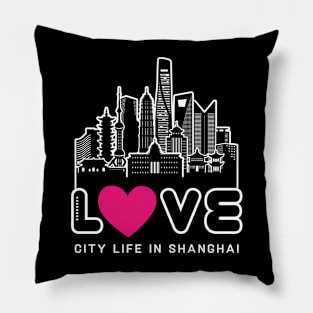 Love City Life in Shanghai Pillow