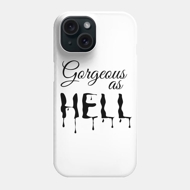 gorgeous as hell Phone Case by Bellarulox