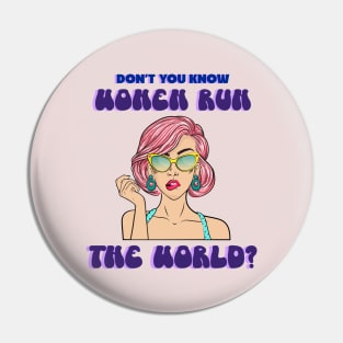 Woman Run the World Pin