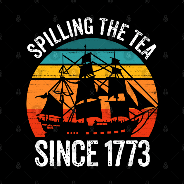 Spilling The Tea Since 1773 by RetroPrideArts