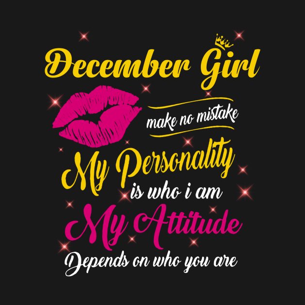 December Girl Make No Mistake My Personality Is Who I Am by Vladis