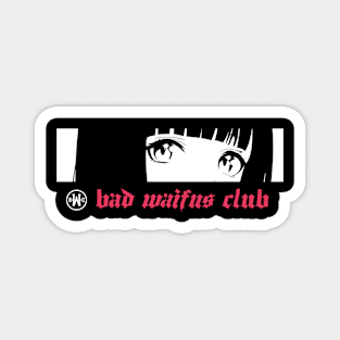 Bad Waifus Club Anime Girl Kawaii Aesthetic Japanese Manga Magnet