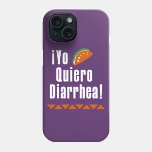 Yo Quiero Diarrhea Phone Case