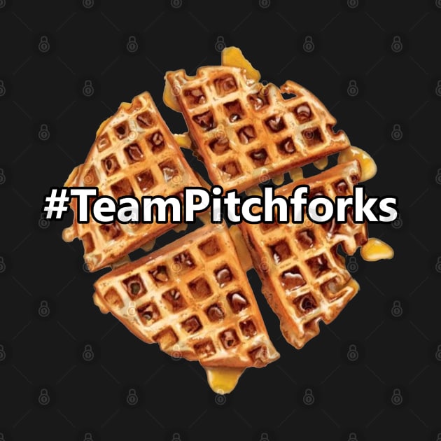 #TeamPitchforks by Toy Culprits