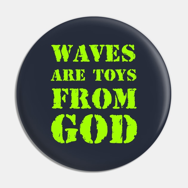 Waves are toys from God Pin by Erena Samohai