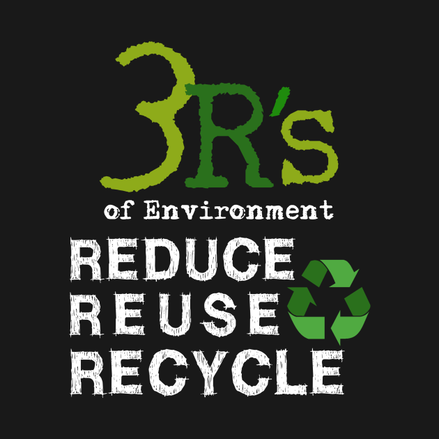 3 R s Of Environment Reduce Reuse Recycle Environment T Shirt 