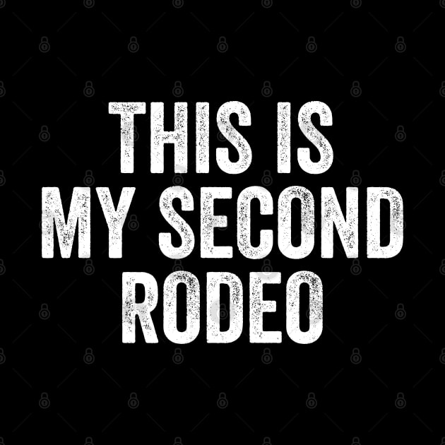 This is my second rodeo by Sarjonello