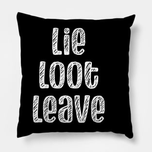 Lie Loot Leave | Chalk Pillow