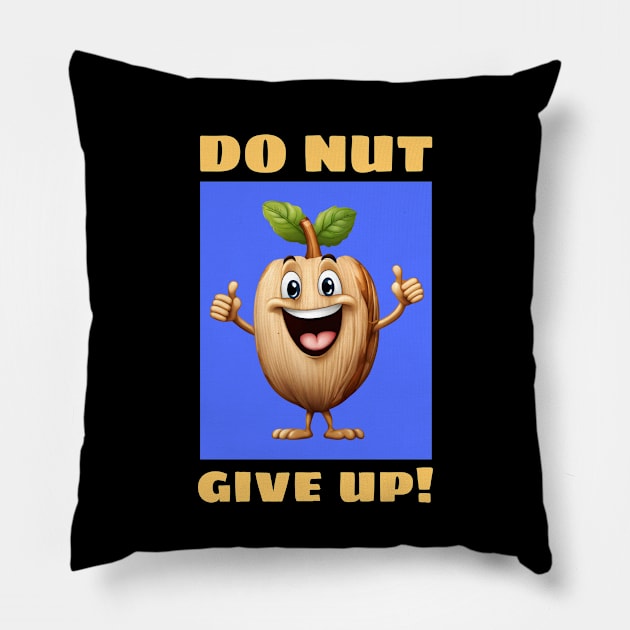 Do Nut Give Up | Nut Pun Pillow by Allthingspunny