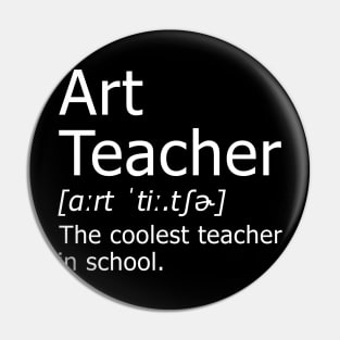 Funny Art Teacher Meaning T-Shirt Awesome Definition Classic Pin