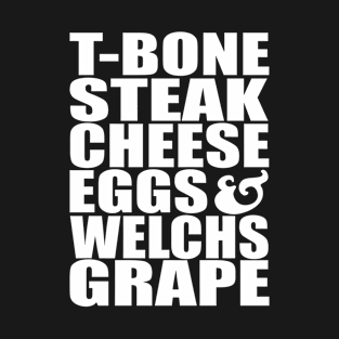 Guest Check - T-Bone Steak, Cheese Eggs, Welch's Grape T-Shirt