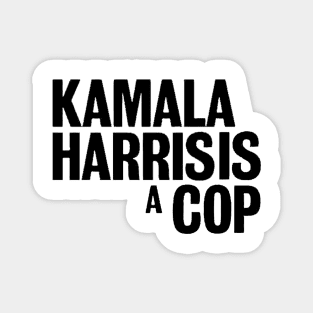 Kamala Harris is a cop Magnet