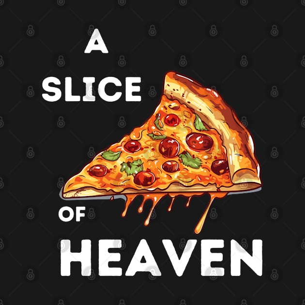 Pizza A Slice Of Heaven by Syntax Wear