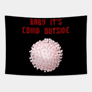 Baby it's covid outside Tapestry