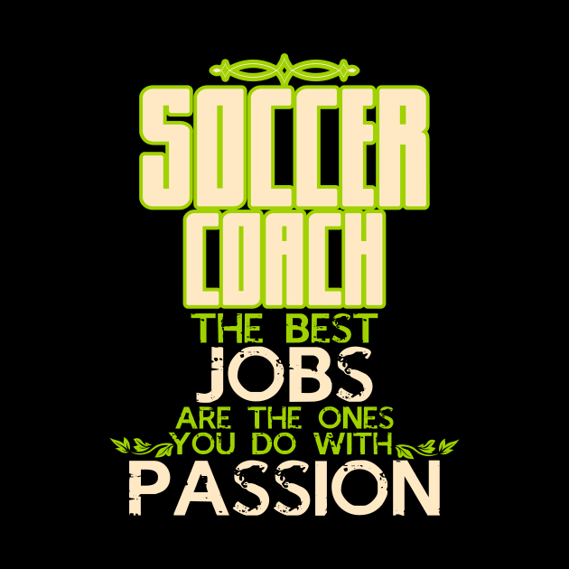 Soccer Coach Funny Saying | Job Passion by DesignatedDesigner