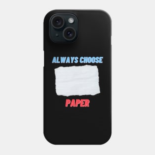 Always Choose (Paper) Phone Case